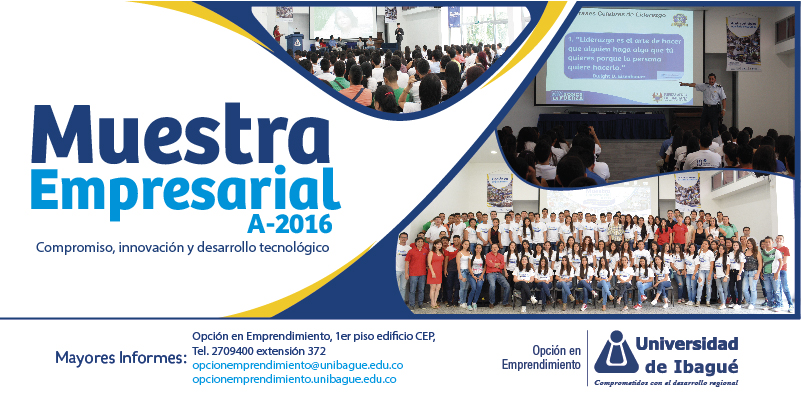 El miércoles 11 de mayo se efectuará, en Unibagué, la Muestra Empresarial A-2016 Compromiso, Innovación y desarrollo tecnológico.